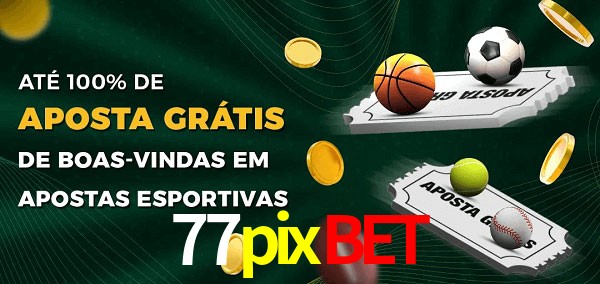77pixbet Ate 100% de Aposta Gratis