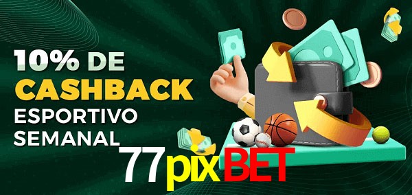 10% de bônus de cashback na 77pixbet